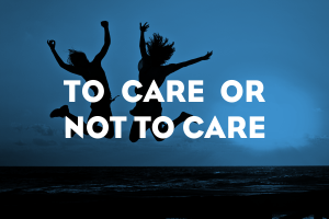 To Care or Not to Care